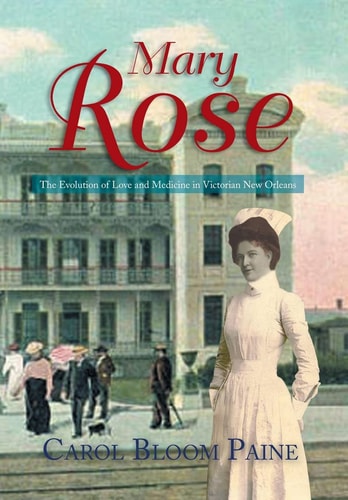 Mary Rose The Evolution of Love and Medicine in Victorian New Orleans