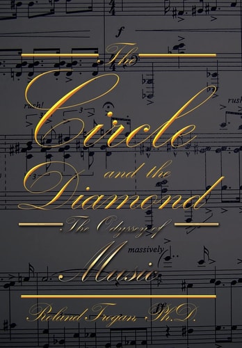 The Circle and the Diamond The Odyssey of Music