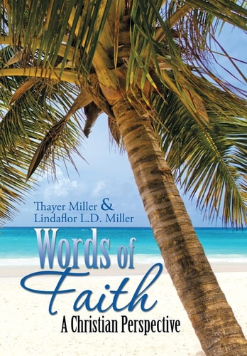 Words of Faith A Christian Perspective a Critical View of Religion, Society and the Destiny of Mankind