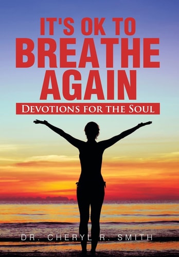 It's Ok to Breathe Again Devotions for the Soul