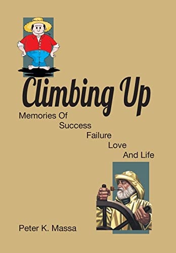 Climbing Up Memories of Success Failure Love and Life