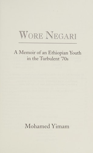 Wore Negari A Memoir of an Ethiopian Youth in the Turbulent '70s