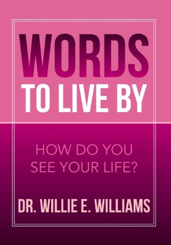 Words to Live By How Do You See Your Life?