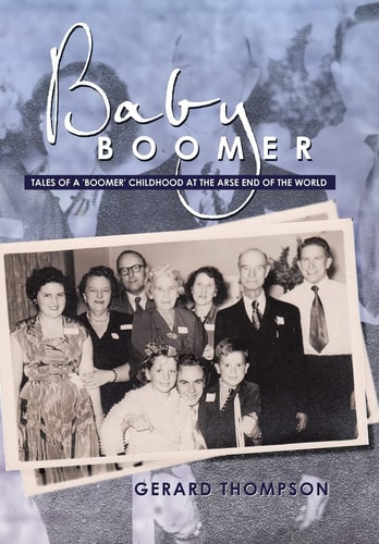 Baby Boomer Tales of a 'Boomer' Childhood at the Arse End of the World