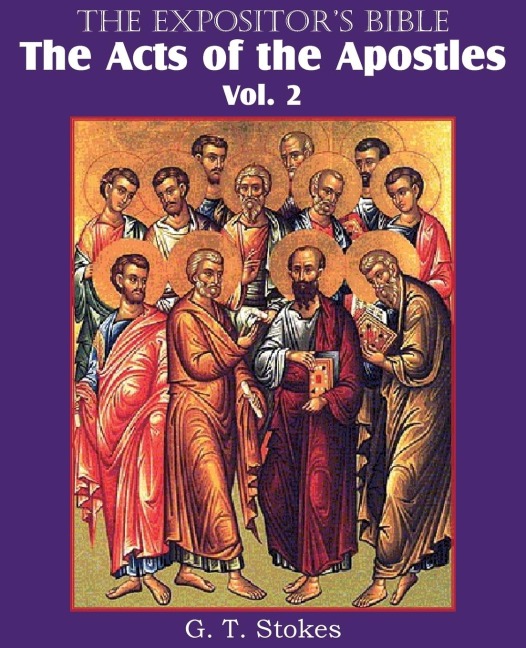 The Expositors Bible The Acts of the Apostles, Vol. 2