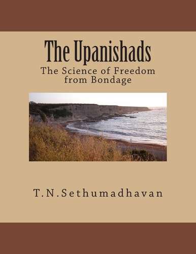 The Upanishads The Science of Freedom from Bondage