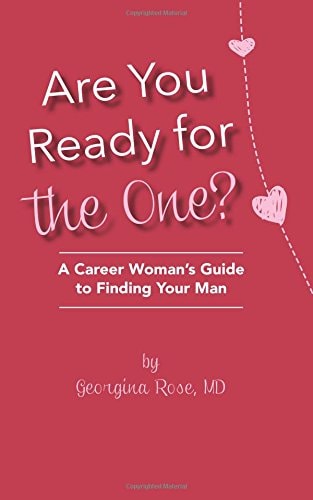 Are You Ready for the One? A Career Woman's Guide to Finding Your Man