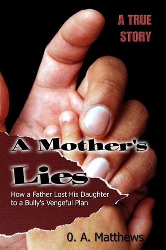 A Mother's Lies How a Father Lost His Daughter to a Bully's Vengeful Plan