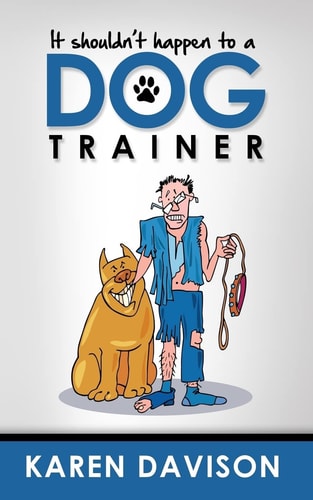 It Shouldn't Happen to a Dog Trainer Volume 1