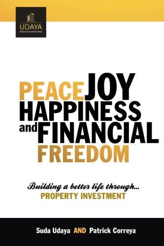 Peace Joy Happiness And Financial Freedom Building a Better Life Through Property Investment