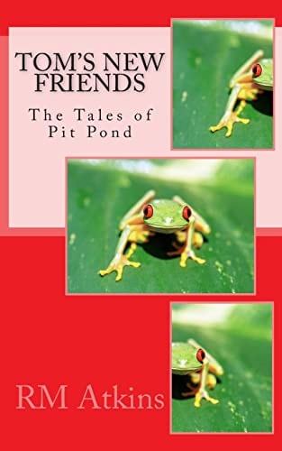 Tom's New Friends The Tales of Pit Pond