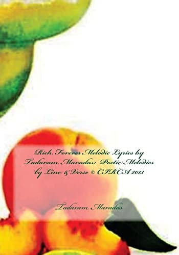 Rich Forever Melodic Lyrics by Tadaram Maradas Poetic Melodies by Line & Verse (c) CIRCA 2013