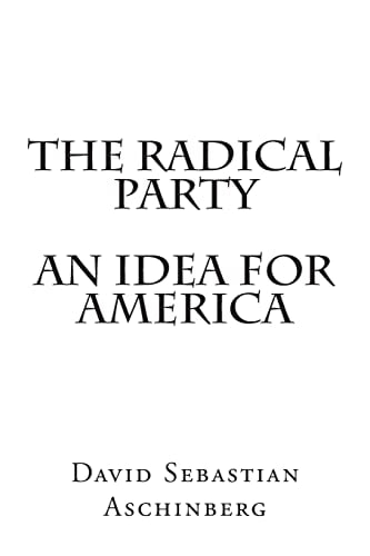 The Radical Party An Idea for America