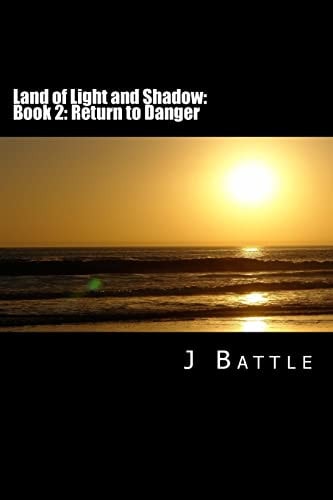 Land of Light and Shadow Book 2: Return to Danger