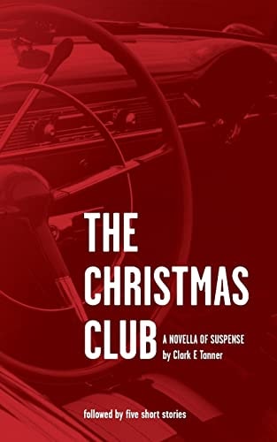 The Christmas Club - a Novella of Suspense Dark Side Encounters - 5 Short Tales to Read at Night by a Low Light