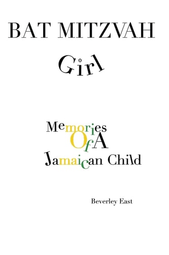 Bat Mitzvah Girl Memories of a Jamaican Child