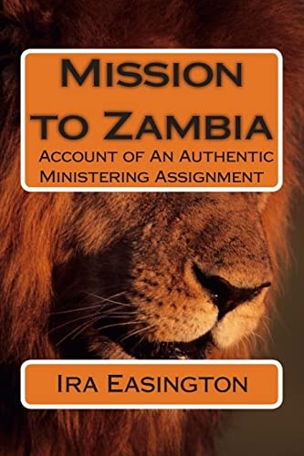 Mission to Zambia Account of an Authentic Ministering Assignment