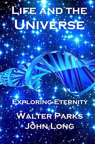 Life and the Universe Exploring Eternity