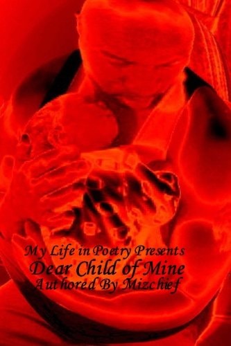 Dear Child of Mine My Life in Poetry Presents