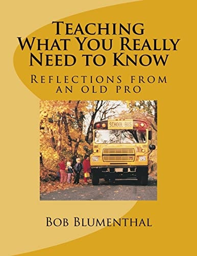 Teaching - What You Really Need to Know Reflections from an Old Pro