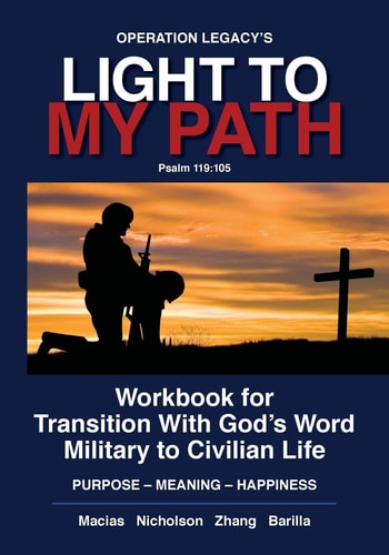 Light To My Path Workbook For Transition With God's Word Military to Civilian Life PURPOSE - MEANING - HAPPINESS