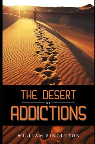 The Desert of Addictions...