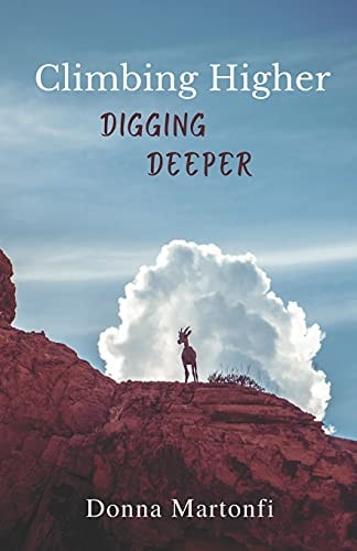 Climbing Higher Digging Deeper