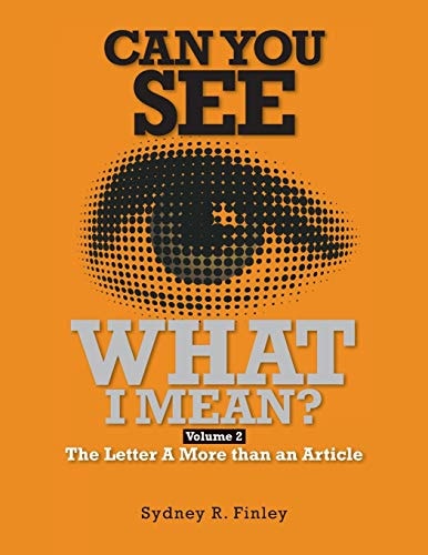Can You See What I Mean Vol 2 The Letter a More Than an Article