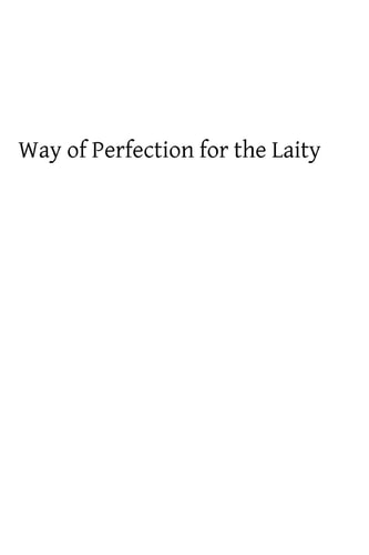 Way of Perfection for the Laity A Detailed Explanation of the Discalced Carmelite Third Secular Order Rule