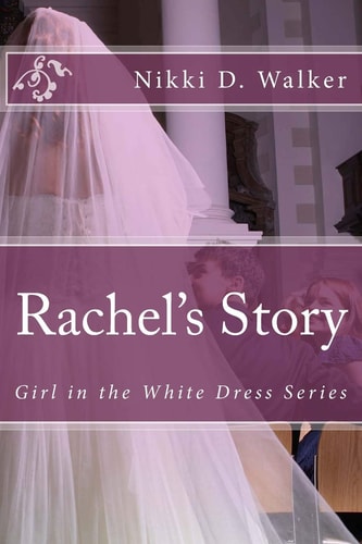 Rachel's Story Girl in the White Dress Series