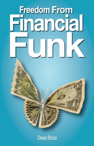 Freedom From Financial Funk How To Survive And Even Thrive In Today's Economy
