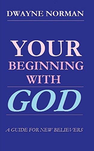 Your Beginning With God A Guide For New Believers
