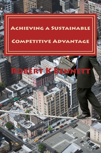 Achieving a Sustainable Competitive Advantage The Playbook for the CEO