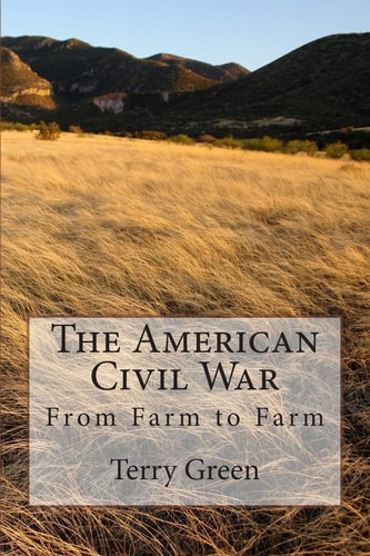 The American Civil War From Farm to Farm