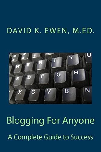 Blogging For Anyone A Complete Guide to Success