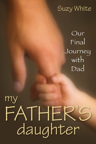 My Father's Daughter Our Final Journey with Dad