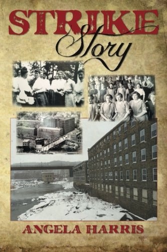 Strike Story A Dramatic Re-Telling of the Story of the Little Falls Textile Strike Of 1912