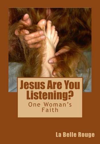 Jesus Are You Listening? One Woman's Faith