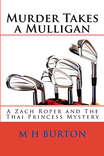 Murder Takes a Mulligan A Zach Roper and The Thai Princess Mystery