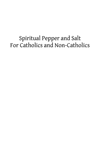 Spiritual Pepper and Salt For Catholics and Non-Catholics