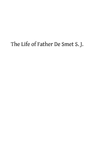 The Life of Father De Smet S. J.