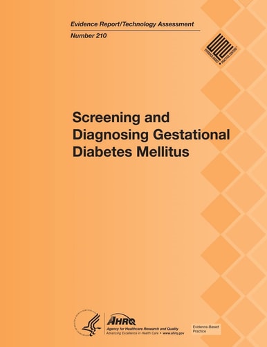 Screening and Diagnosing Gestational Diabetes Mellitus Evidence Report/Technology Assessment Number 210