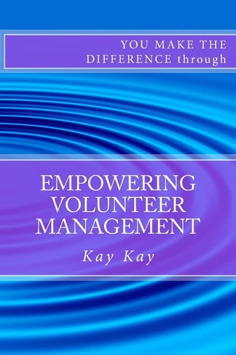 Empowering Volunteer Management You Make the Difference Through