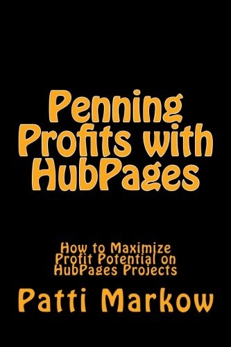 Penning Profits with HubPages How to Maximize Profit Potential on HubPages Projects