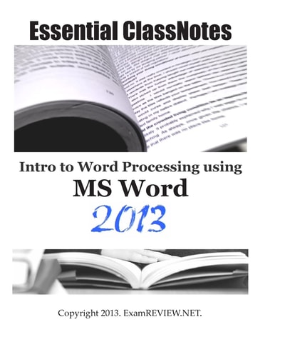 Essential ClassNotes Intro to Word Processing Using MS Word 2013