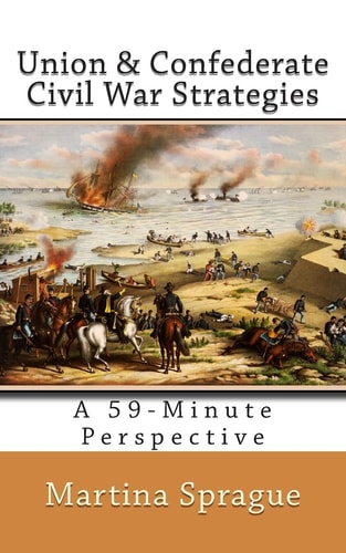 Union and Confederate Civil War Strategies A 59-Minute Perspective