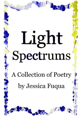 Light Spectrums A Collection of Poetry