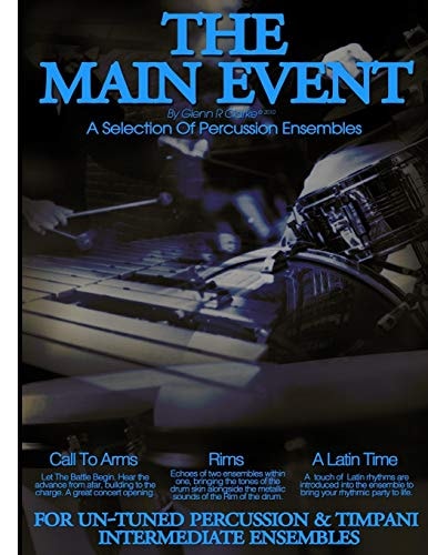 The Main Event Book 3 Percussion Ensembles 3 Un-Tuned Percussion Ensembles, Call To Arms, Rims, A Latin Time