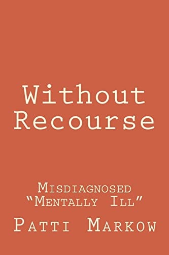 Without Recourse Misdiagnosed "Mentally Ill"