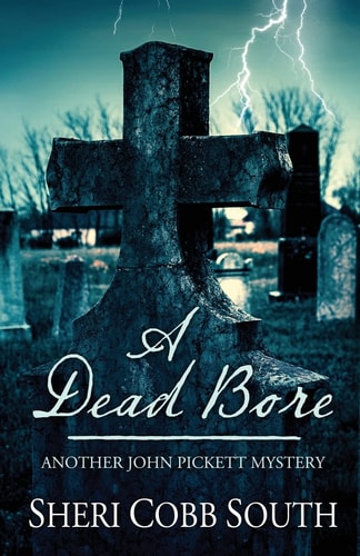 A Dead Bore John Pickett Mysteries, Book 2